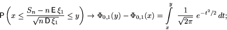 \begin{displaymath}&#13;&#10;\mathsf P \left(x\le\dfrac{S_n-n\,\mathsf E\,\xi_1}{\sqrt{n\...&#13;&#10; ...0,1}(x)=&#13;&#10;\int\limits_x^y ~\frac{1}{\sqrt{2\pi}}~e^{-t^2/2}\,dt;\end{displaymath}