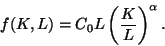 \begin{displaymath}f(K,L) = C_0L\left(\frac{K}{L}\right)^\alpha.&#13;&#10;\end{displaymath}