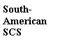 : South-American &amp;#13;&amp;#10;SCS&amp;#13;&amp;#10;&amp;#13;&amp;#10;