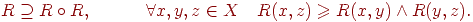 R \supseteq R \circ R,\quad \quad \quad \forall x,y,z \inX\quad R(x,z) \geqslant R(x,y) \wedge R(y,z).