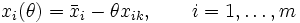 x_i (\theta) = \bar{x}_i - \theta x_{ik}, \qquad i = 1, \ldots, m